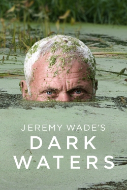 Watch free Jeremy Wade's Dark Waters movies online