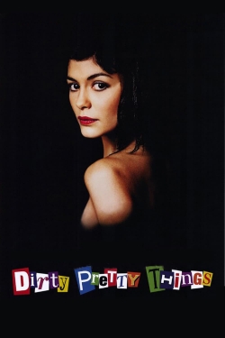 Watch free Dirty Pretty Things movies online