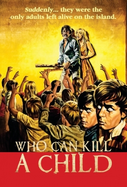 Watch free Who Can Kill a Child? movies online