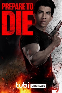 Watch free Prepare to Die movies online