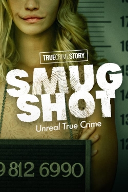 Watch free True Crime Story: Smugshot movies online