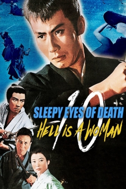 Watch free Sleepy Eyes of Death 10: Hell Is a Woman movies online