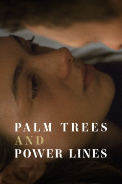 Watch free Palm Trees and Power Lines movies online