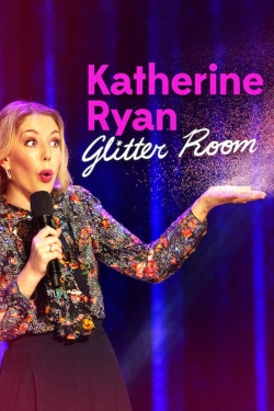 Watch free Katherine Ryan: Glitter Room movies online