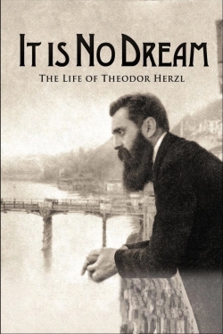 Watch free It Is No Dream: The Life Of Theodor Herzl movies online