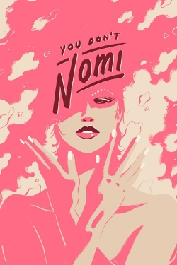 Watch free You Don't Nomi movies online