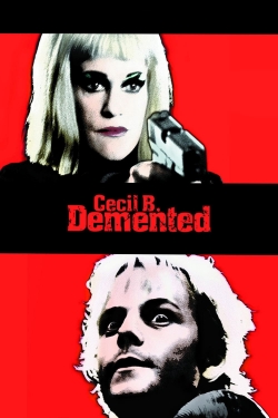 Watch free Cecil B. Demented movies online