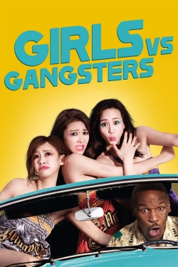 Watch free Girls vs Gangsters movies online