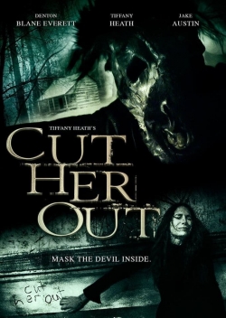 Watch free Cut Her Out movies online