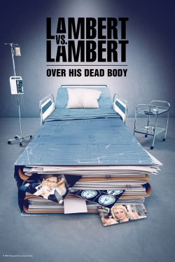 Watch free Lambert vs. Lambert: Over His Dead Body movies online